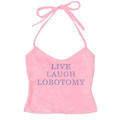 Live Laugh Halter Top